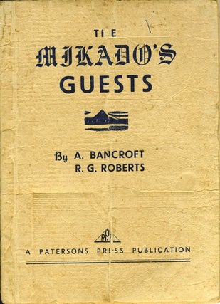 Item #21982 The Mikado's Guests. A Story of Japanese Captivity. WWII, A. Bancroft, R. G. Roberts