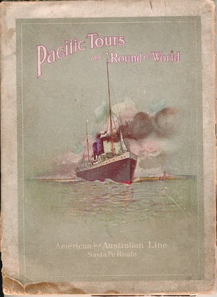 Item #21984 Pacific Tours and Around the World. Journeys via the American and Australian Line to...