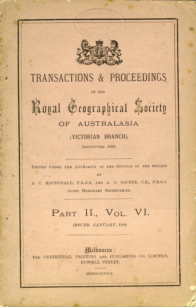Item #21987 Transactions and Proceedings of the Royal Geographical Society of Australasia, Part II, Vol. VI: Progress Report on Antarctic Exploration; Reported Discovery in North-Western Australia; Supposed Traces of Leichhardt; Adelaide to Blanchewater, 1872; Notes on the Western Interior of Australia. A. C. Macdonald, A. O. Sachse.