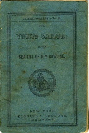 Item #22003 The Young Sailor; or the Sea-Life of Tom Bowline, Third Series - No. 8. Children's,...