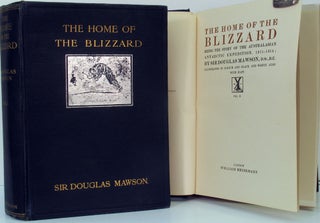 The Home of the Blizzard. Being the Story of the Australasian Antarctic Expedition, 1911-1914.