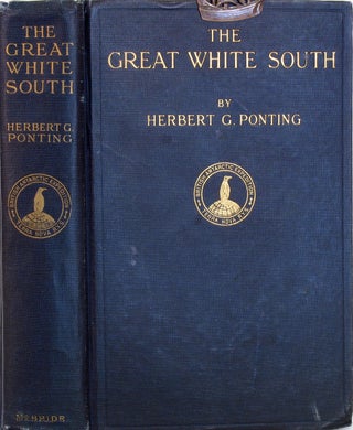 Item #22096 The Great White South or With Scott in the Antarctic, Being an Account of Experiences...