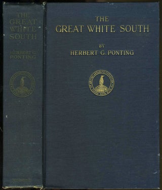 Item #22146 The Great White South, Being an Account of Experiences with Captain Scott's South...