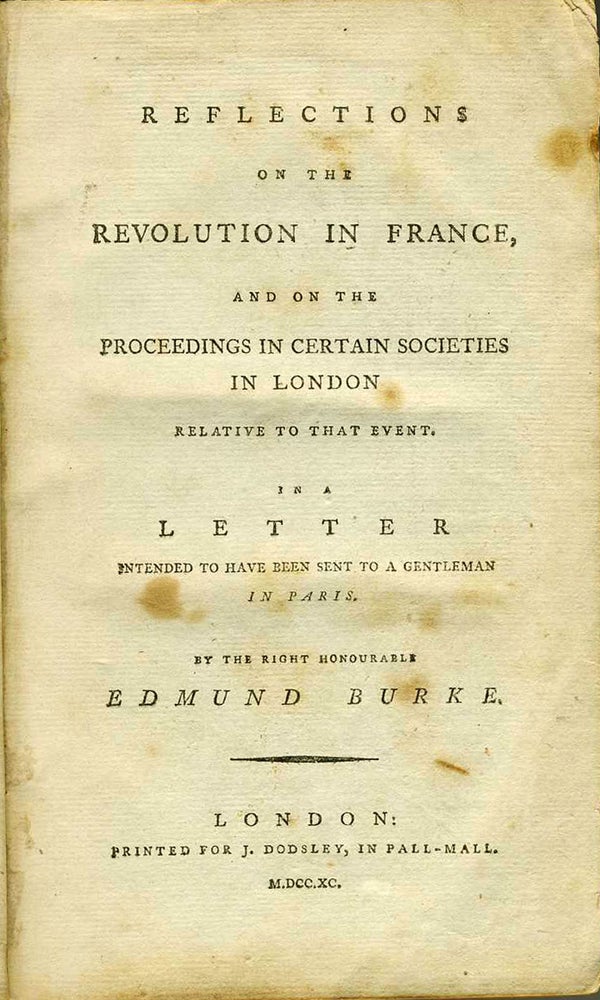 Item #22155 Reflections on the Revolution in France, and on the Proceedings in Certain Societies in London Relative to that Event. In a Letter Intended to have been Sent to a Gentleman in Paris. Edmund Burke.