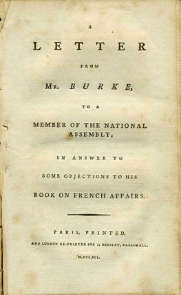 Reflections on the Revolution in France, and on the Proceedings in Certain Societies in London Relative to that Event. In a Letter Intended to have been Sent to a Gentleman in Paris.