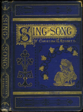 Item #22192 Sing-Song, A Nursery Rhyme Book. Christina Rossetti