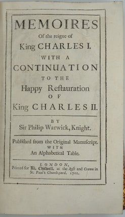 Memoires of the Reign of King Charles I. With a Continuation to the Happy Restauration of King Charles II.