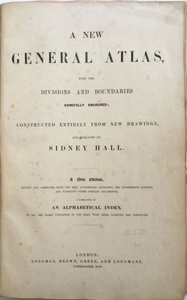 A New General Atlas, with the Divisions and Boundaries Carefully Coloured; Constructed Entirely from New Drawings.
