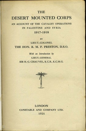 The Desert Mounted Corps, An Account of the Cavalry Operations in Palestine and Syria 1917 - 1918.