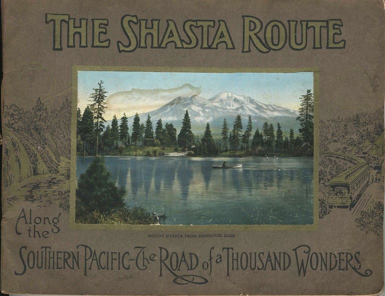 Item #22307 The Shasta Route - in All Its Grandeur. A Scenic Guide Book from San Francisco, California, to Portland, Oregon on a Road of a Thousand Wonders :: Along The Southern Pacific - The Road of a Thousand Wonders.