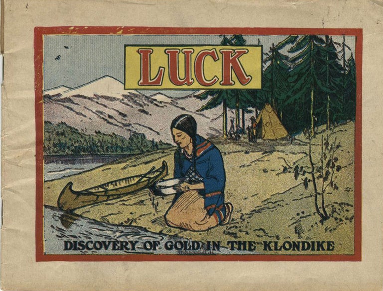 Item #22338 Luck: Discovery of Gold in the Klondike. Gold, Patent Medicine, Australia, Canada.