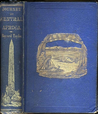 Item #22364 Journey to Central Africa; or, Life and Landscapes From Egypt to the Negro Kingdoms...
