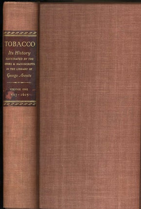 Item #22371 Tobacco, its History Illustrated by The Books, Manuscripts and Engravings In the...