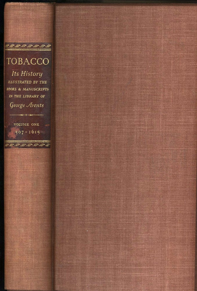 Item #22371 Tobacco, its History Illustrated by The Books, Manuscripts and Engravings In the Library of George Arents, Jr (Five Volume Set). Jerome E. Brooks.