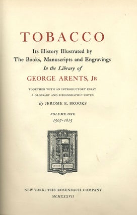 Tobacco, its History Illustrated by The Books, Manuscripts and Engravings In the Library of George Arents, Jr (Five Volume Set).