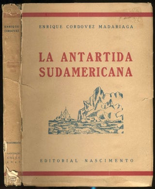 Item #22460 La Antartida Sudamericana. Enrique Cordovez Madariaga