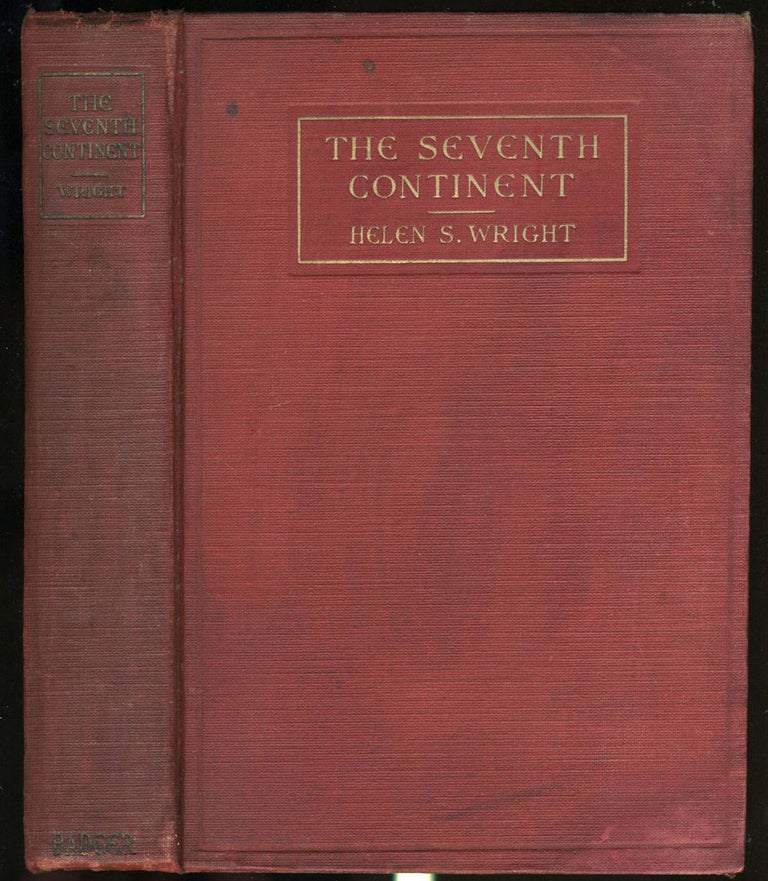 Item #22464 The Seventh Continent, A History of the Discovery and Explorations of Antarctica. Helen S. Wright.