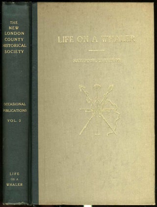 Item #22465 Life On A Whaler or Antarctic Adventures In the Isle of Desolation. Nathaniel W. Taylor