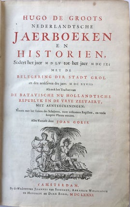 Item #22477 Hugo de Groots Nederlandtsche jaerboeken en historien, sedert het jaer MDLV tot het...