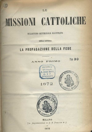 Le Missioni Cattoliche Bullettino Settimanale Illustrato Dell'Opera La Propagazione Della Fede, Anno Primo.