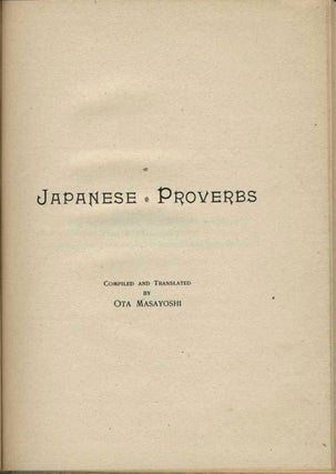 Japanese Proverbs: Compiled and Translated by Ota Masayoshi.