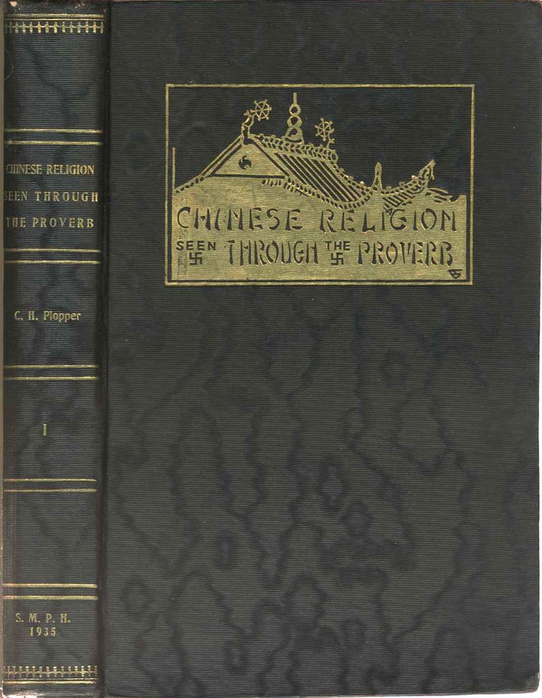 Item #22550 Chinese Religion Seen Through the Proverb. Clifford H. Plopper.