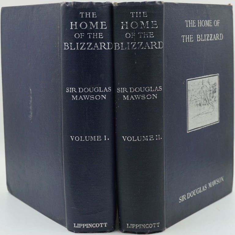 Item #22558 The Home of the Blizzard. Being the Story of the Australasian Antarctic Expedition, 1911-1914. Sir Douglas Mawson.