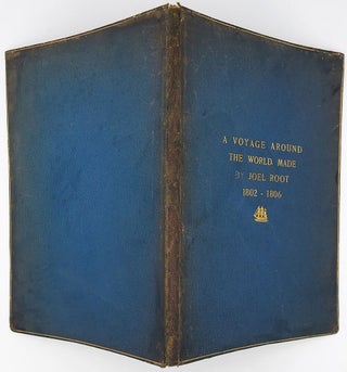 A Voyage Around the World Made by Joel Root 1802-1806.