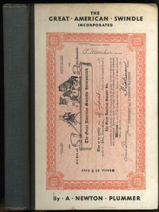 Item #22628 The Great American Swindle, Incorporated. A. Newton Plummer