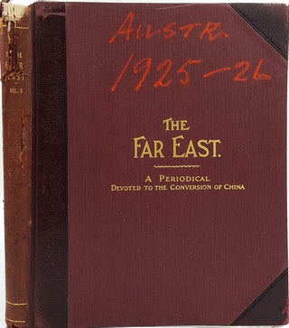 The Far East, A Periodical Devoted to the Conversion of China. Vol 6. Oct 1925 - Sept 1926.
