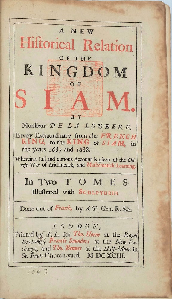 Item #22734 A New Historical Relation of the Kingdom of Siam Envoy Extraordinary from the French King. To the King of Siam, in the Years 1687 and 1688. Wherein a Full and Curious Account is Given of the Chinese Way of Arithmatick and Mathematick Learning. Simon de La Loubere, Thailand.