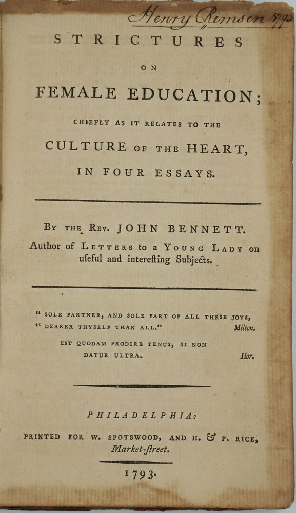 Item #22764 Strictures on Female Education; Chiefly as it Relates to the Culture of the Heart, in Four Essays. Rev. John Bennett.