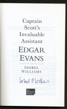 Captain Scott's Invaluable Assistant, Edgar Evans.