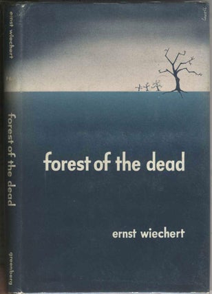 Item #22866 Forest of the Dead. Ernst Wiechert