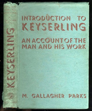 Item #22877 Introduction to Keyserling An Account of the Man and his Work. Mercedes Parks
