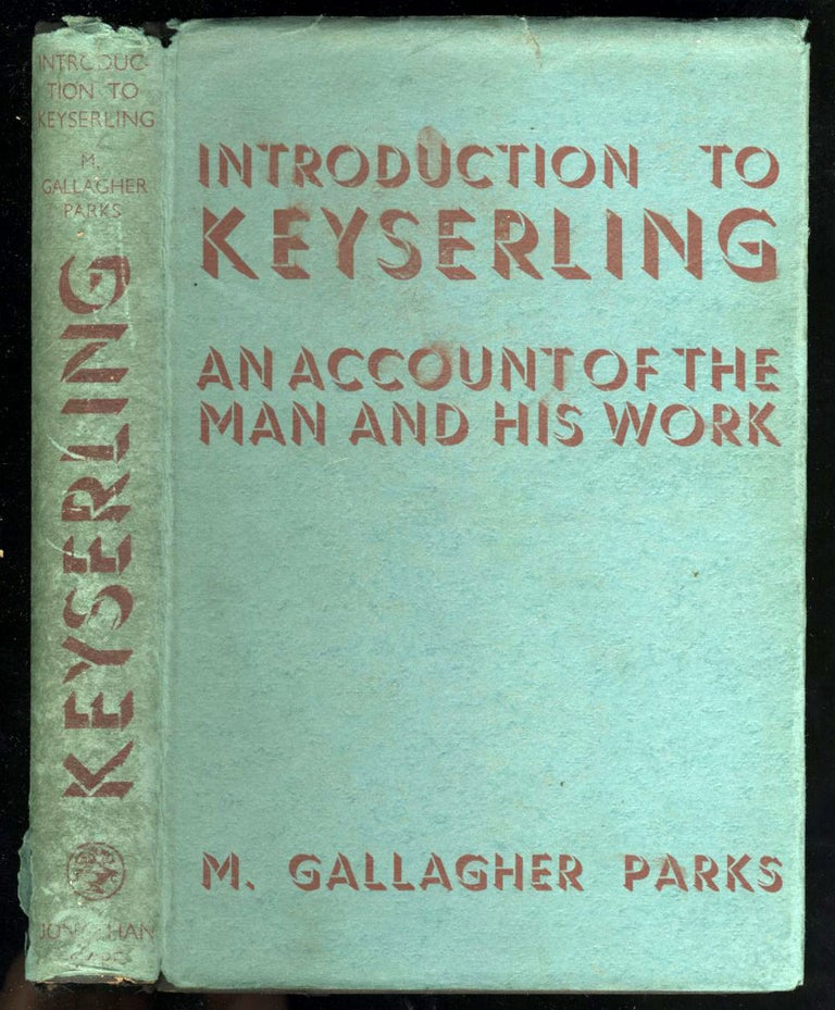 Item #22877 Introduction to Keyserling An Account of the Man and his Work. Mercedes Parks.