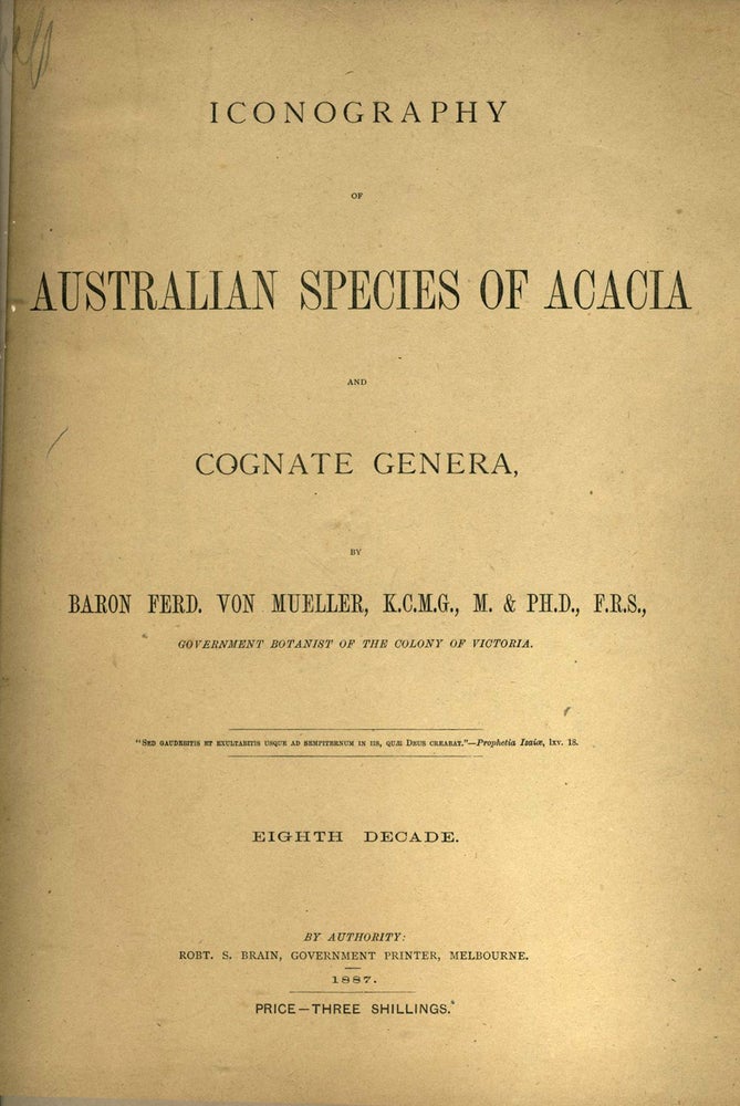 Item #22934 Iconography of Australian Species of Acacia and Cognate Genera (Eighth to Thirteenth Decade) 7 volumes. Baron Ferd Von Mueller.