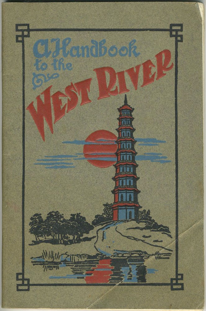 Item #23131 A Handbook to the West River. Being a short description of the chief places of interest between Canton & Wuchow, with Prospectus. China, J. Arnold.