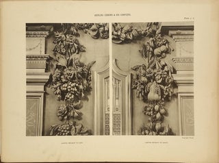 Grinling Gibbons and His Compeers: Illustrated by Sixty Phototypes of the Principal Carvings in the Churches of Saint James's Piccadilly and Saint Paul's Cathedral.