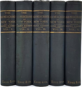 Item #23209 The Old Merchants of New York. 5 Volumes Complete. Walter Barrett, Joseph Alfred...