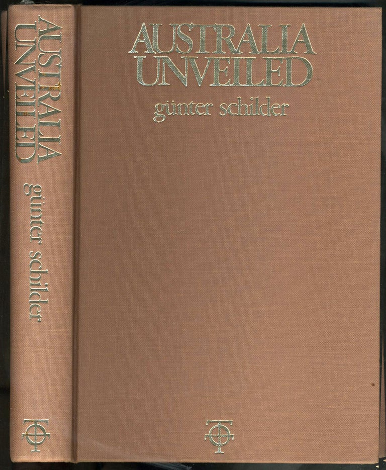 Item #23222 Australia Unveiled. The share of the Dutch Navigators in the discovery of Australia. Gunter Schilder.