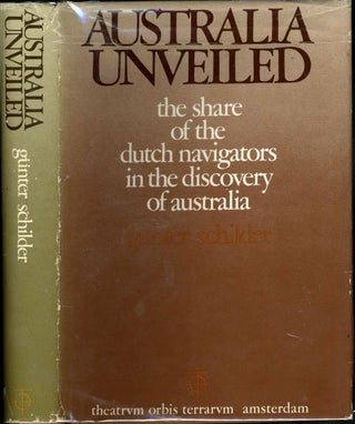 Australia Unveiled. The share of the Dutch Navigators in the discovery of Australia.