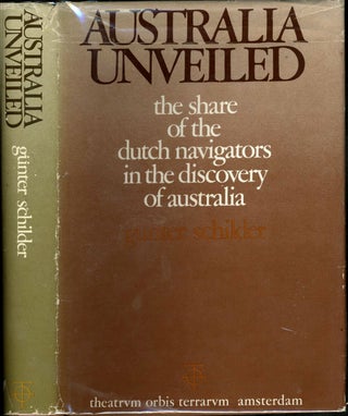 Australia Unveiled. The share of the Dutch Navigators in the discovery of Australia.
