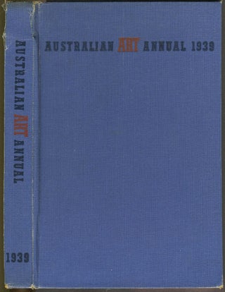 Item #23223 Australian Art Annual 1939. Sydney Ure ed Smith