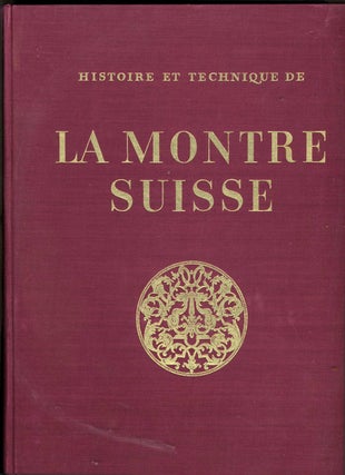 Item #23226 Histoire et Technique de la Montre Suisse de ses Origines a nos Jours. Eugene Jaquet,...