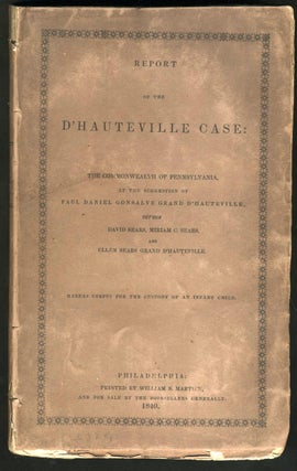 Item #23369 Report of the D'Hauteville Case. Law, Pennsylvania, Gonzalve D'Hauteville, Ellen...