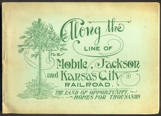 Item #23505 Along the Line of the Mobile, Jackson and Kansas City Railroad. The Land of...