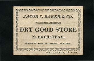 Item #23512 Trade Card, hand letter press: Jacob S. Baker & Co., Dry Good Store. New York City,...