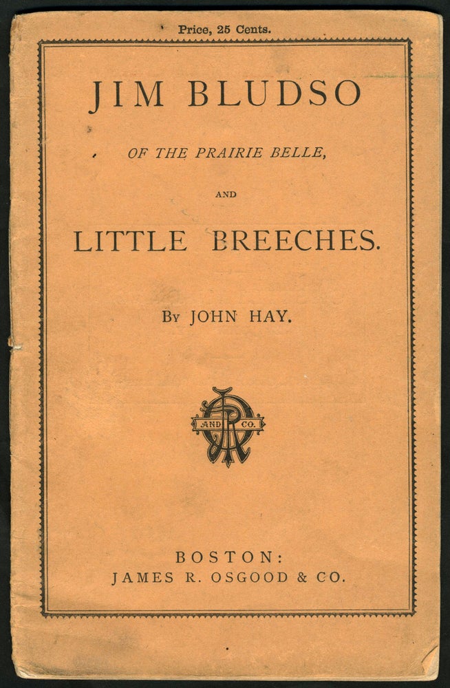 Item #23555 Jim Bludso of the Prairie Belle, and Little Breeches. Black Interest, John Hay.
