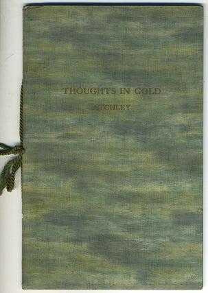 Item #23563 Thoughts in Gold. T. J. Atchley, E. Covey Beeley, ills